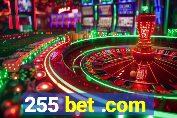 255 bet .com